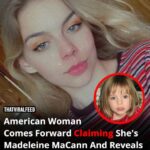 American Woman Claims to Be Madeleine McCann, Says DNA Results Prove It—Truth or Hoax?