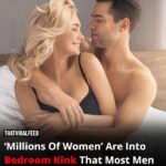 ‘Millions of Women’ Secretly Love a Common Bedroom Habit That Men Rarely Notice