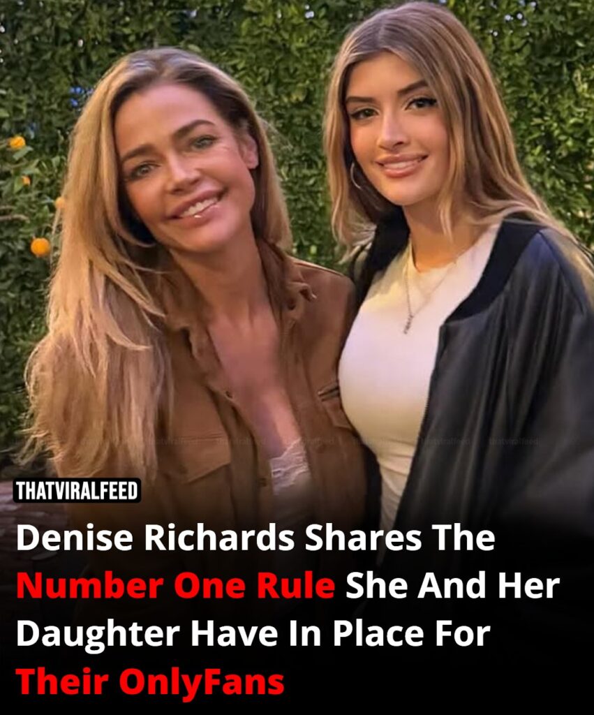 On OnlyFans, Denise Richards reveals the one rule she and her daughter follow.