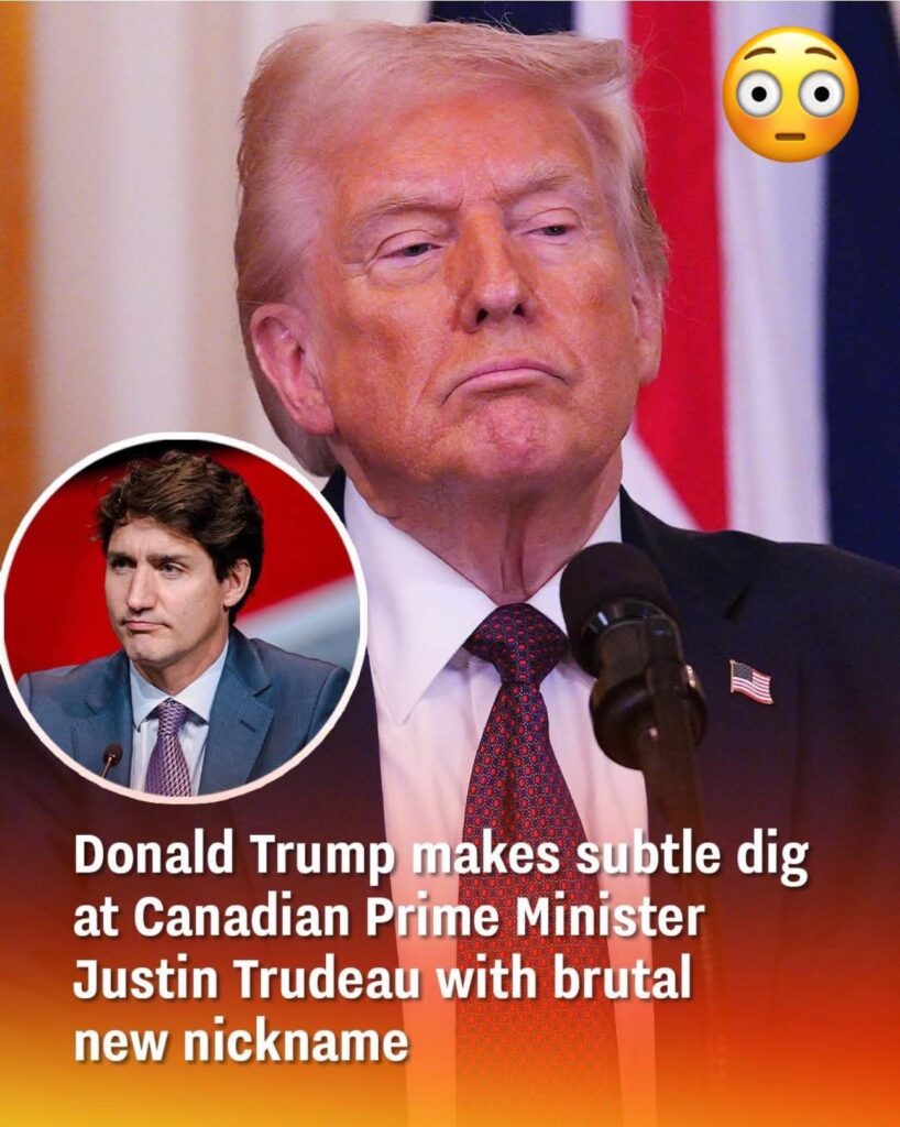 Donald Trump’s Latest Shot at Canada’s Prime Minister:  The ‘Governor’ Nickname