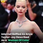 Anya Taylor-Joy Called a Woman of Color – The Internet Reacts