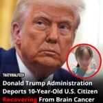 A startling result of US immigration policy is the deportation of a 10-year-old citizen who has recovered from brain cancer surgery.