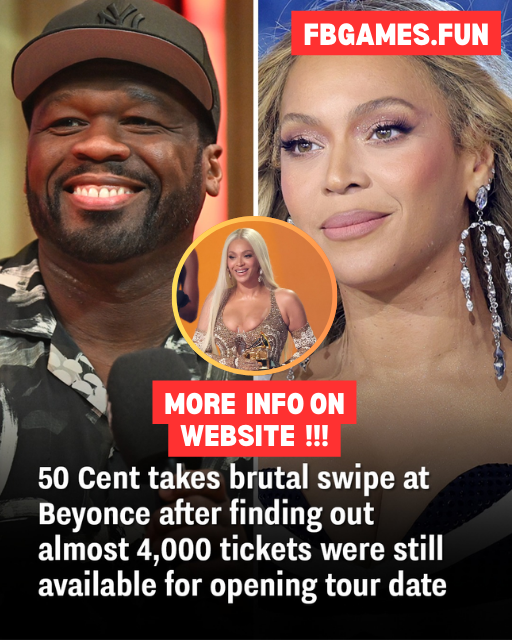 50 Cent takes brutal swipe at Beyonce after finding out almost 4,000 tickets were still available for opening tour date
