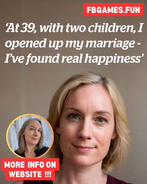 At 39, with two children, I opened up my marriage – I’ve found real happiness