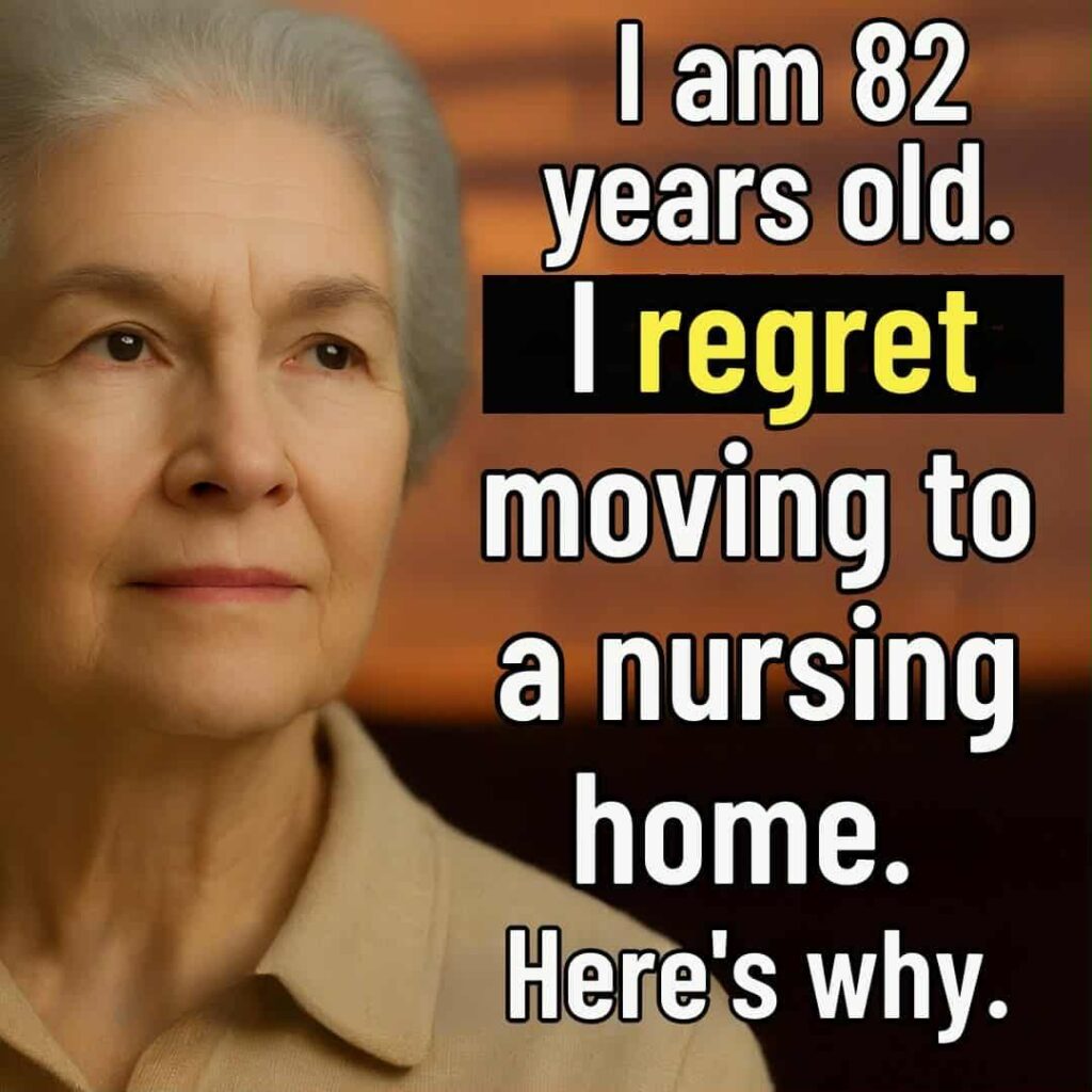 Why I regret moving to a nursing home: 6 hard truths you need to know!