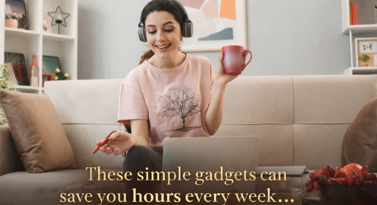 These simple gadgets can save you hours every week… are you using them